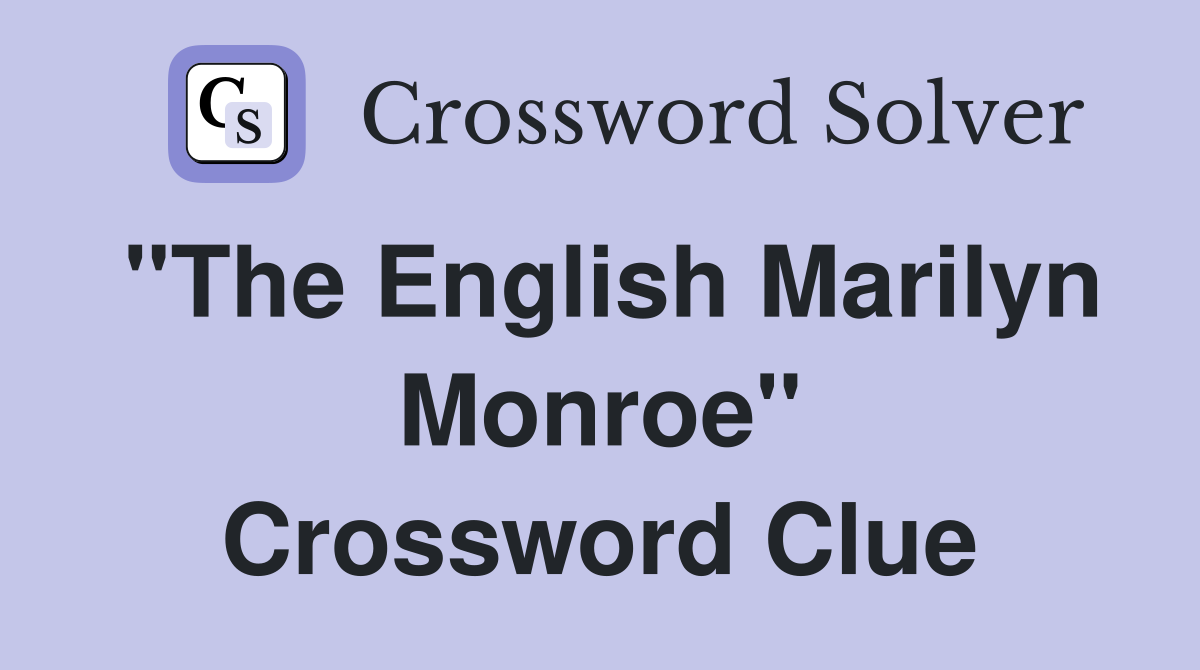 "The English Marilyn Monroe" Crossword Clue