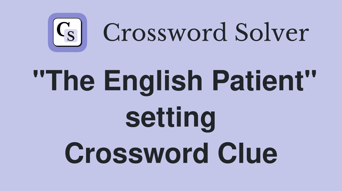 "The English Patient" setting Crossword Clue