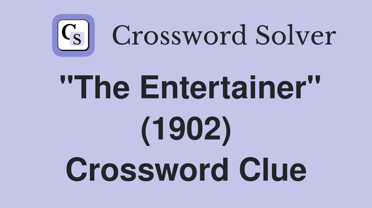 "The Entertainer" (1902) Crossword Clue