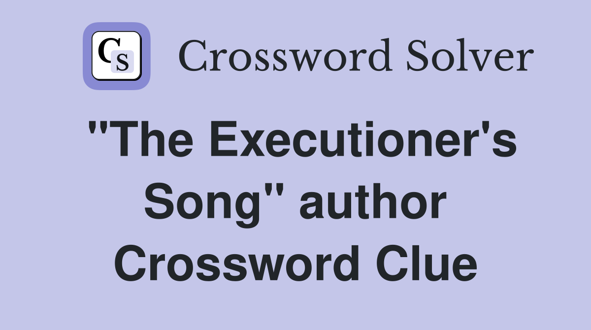 "The Executioner's Song" author Crossword Clue