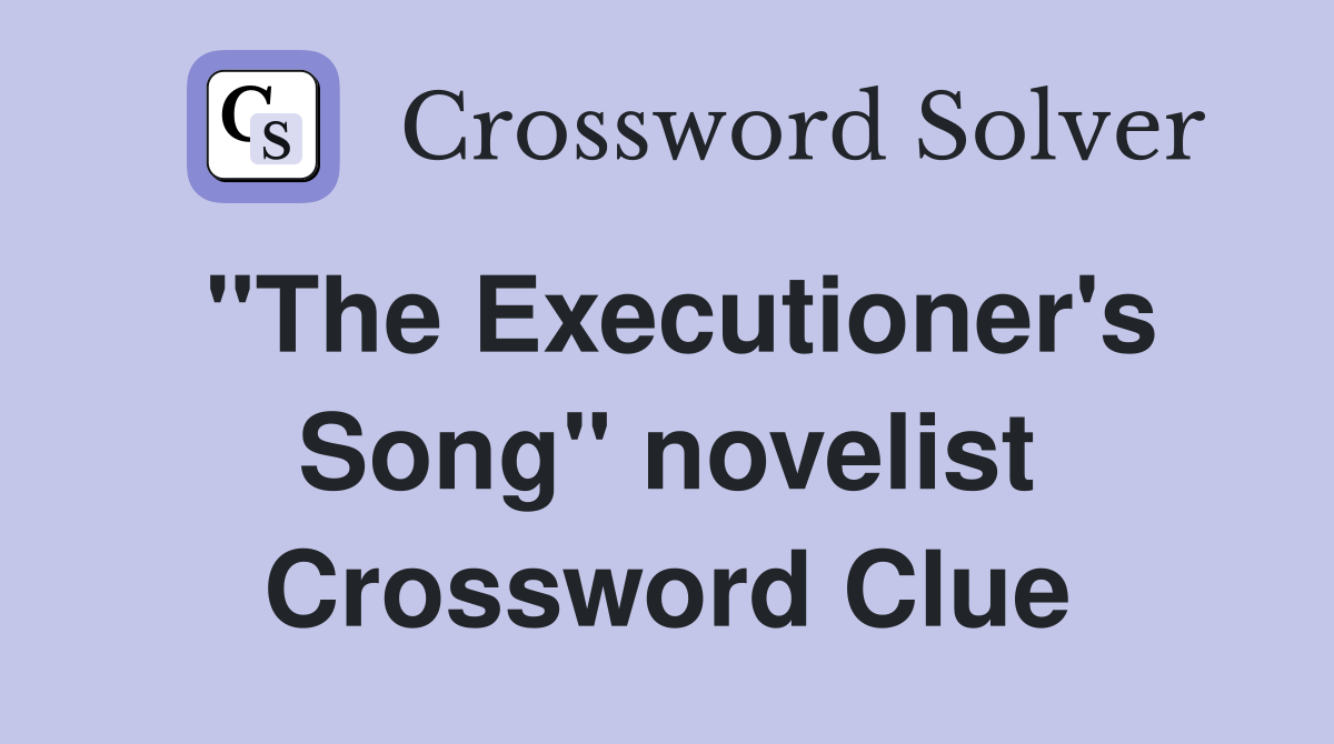 "The Executioner's Song" novelist Crossword Clue