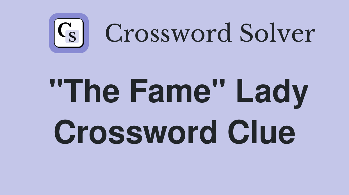 "The Fame" Lady Crossword Clue
