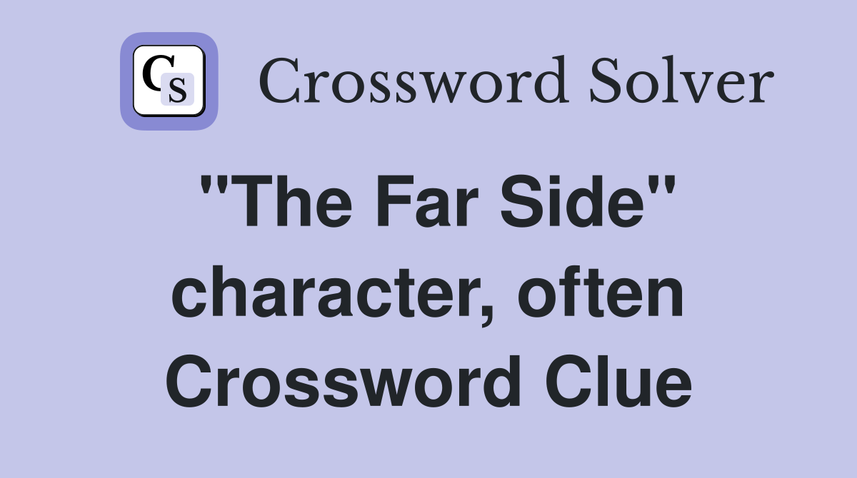 "The Far Side" character, often Crossword Clue