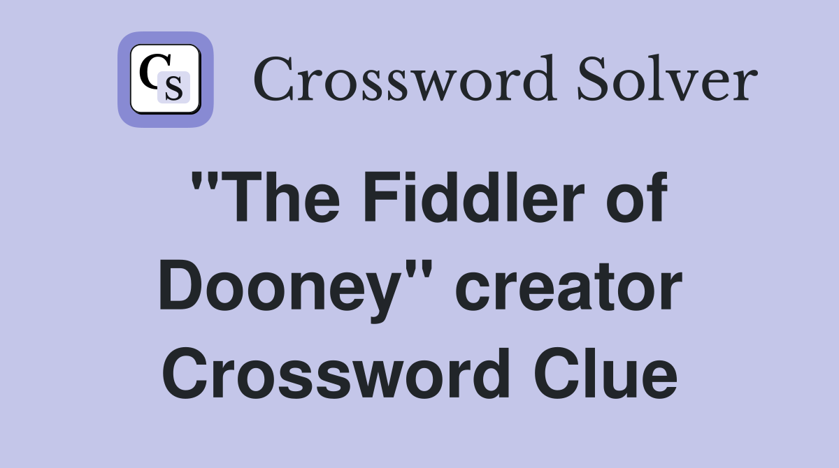 "The Fiddler of Dooney" creator Crossword Clue