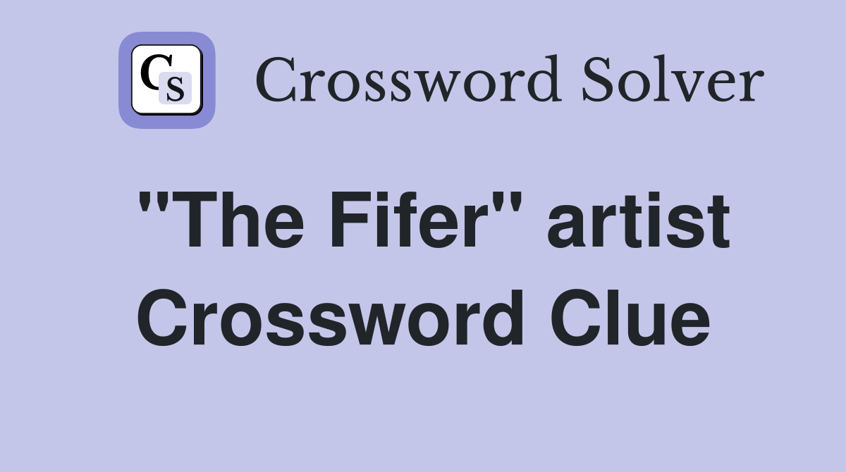 "The Fifer" artist Crossword Clue