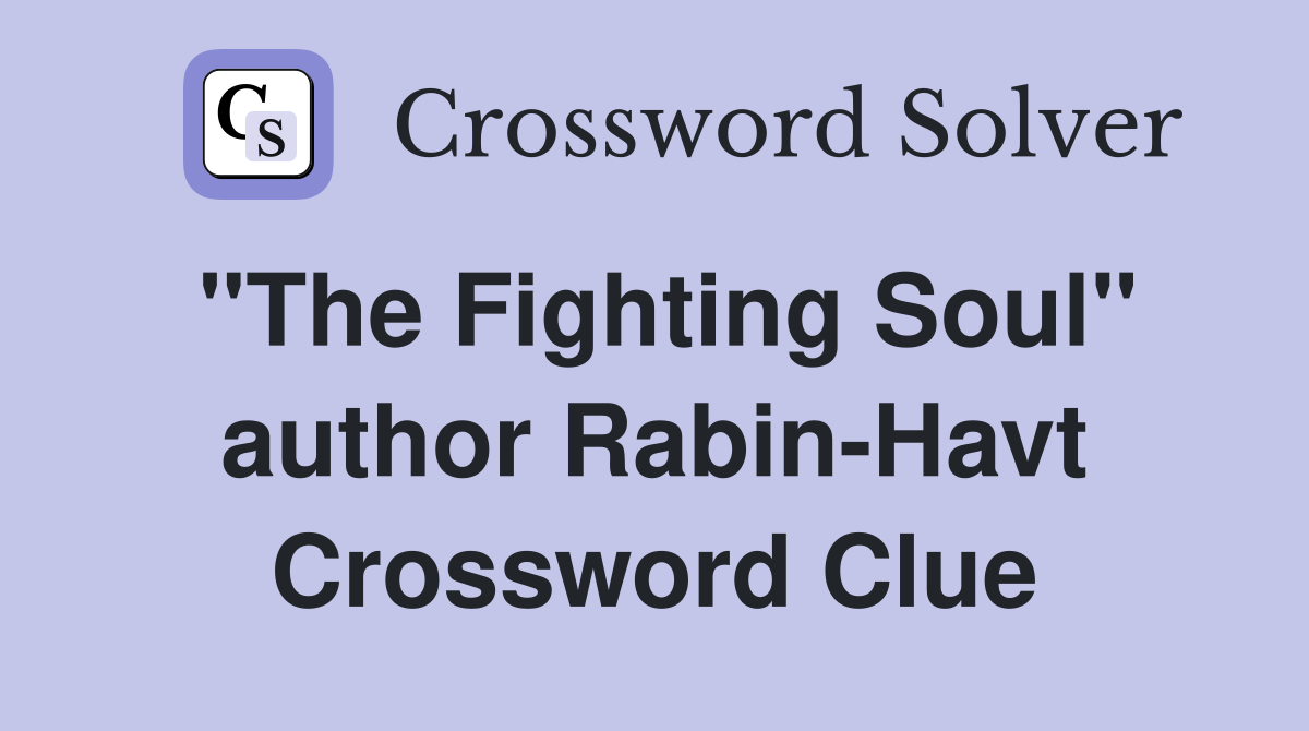"The Fighting Soul" author Rabin-Havt Crossword Clue