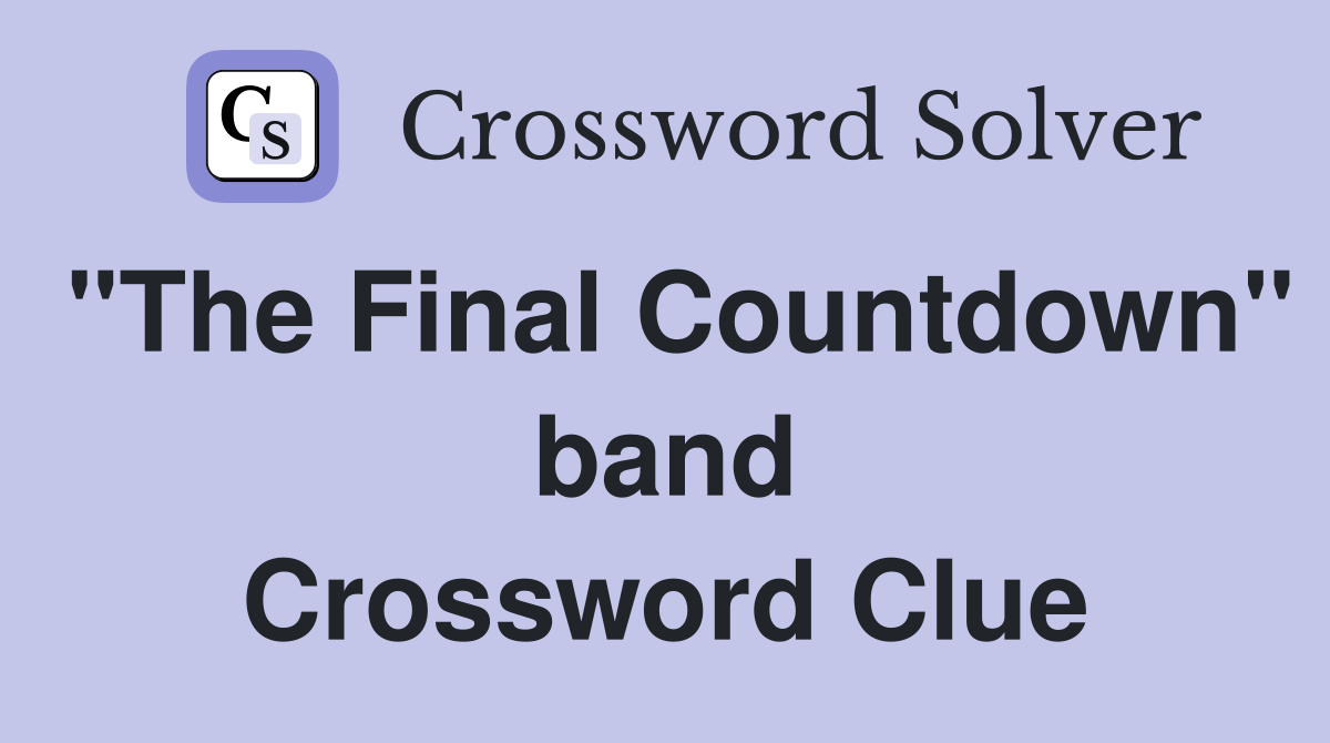 "The Final Countdown" band Crossword Clue