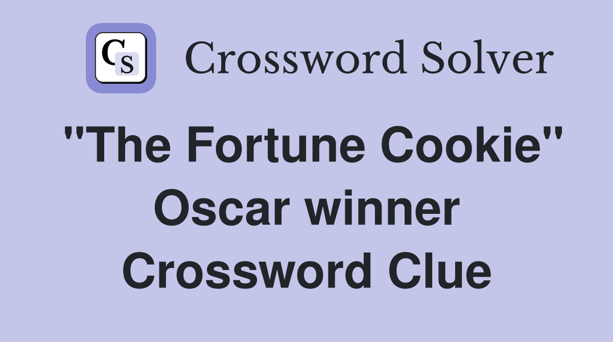 "The Fortune Cookie" Oscar winner Crossword Clue