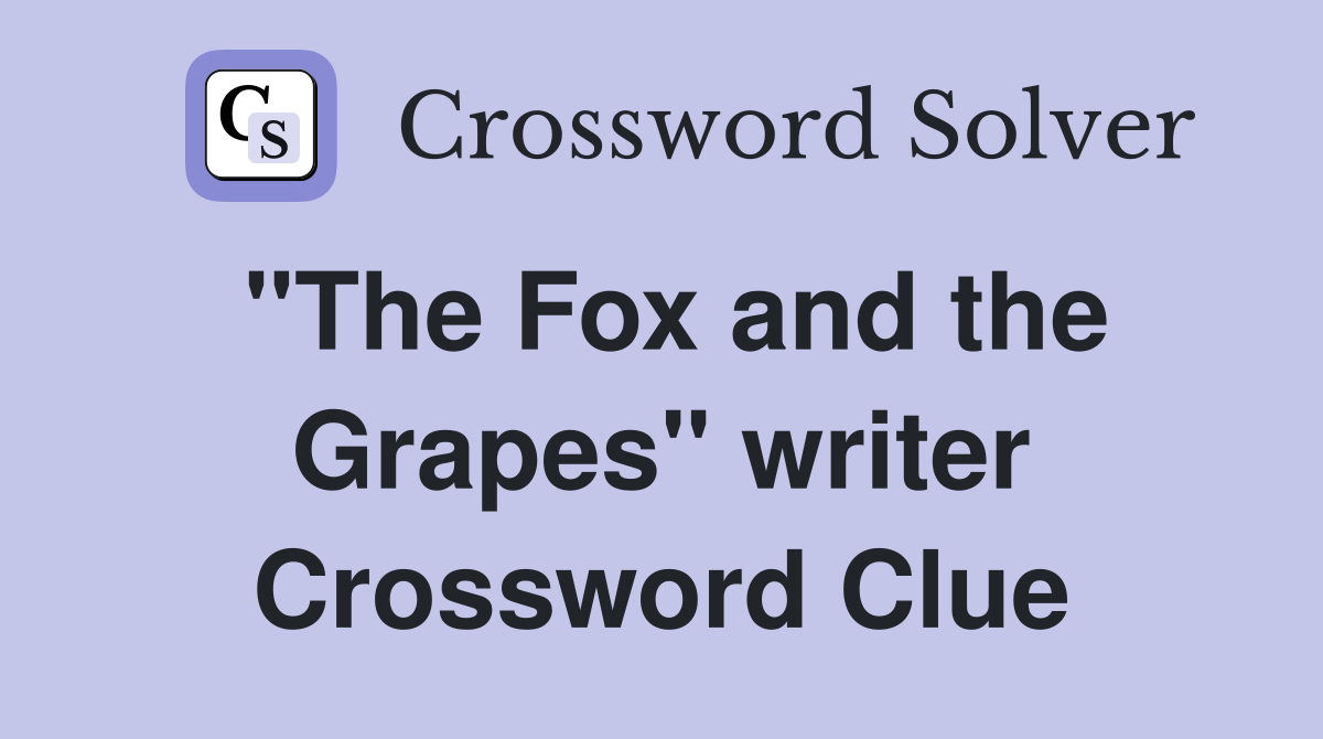 "The Fox and the Grapes" writer Crossword Clue