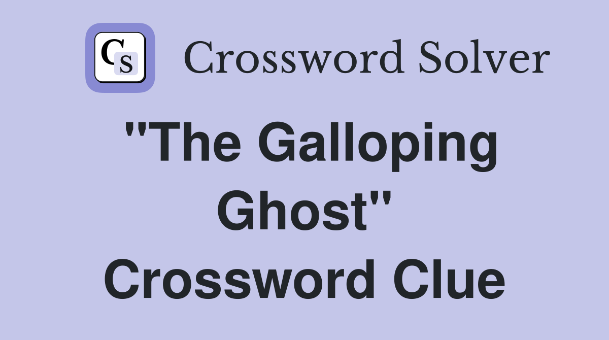 "The Galloping Ghost" Crossword Clue