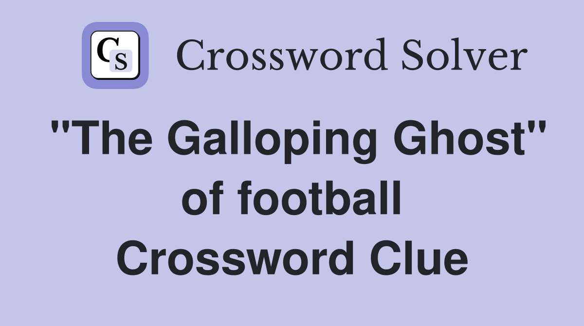 "The Galloping Ghost" of football Crossword Clue