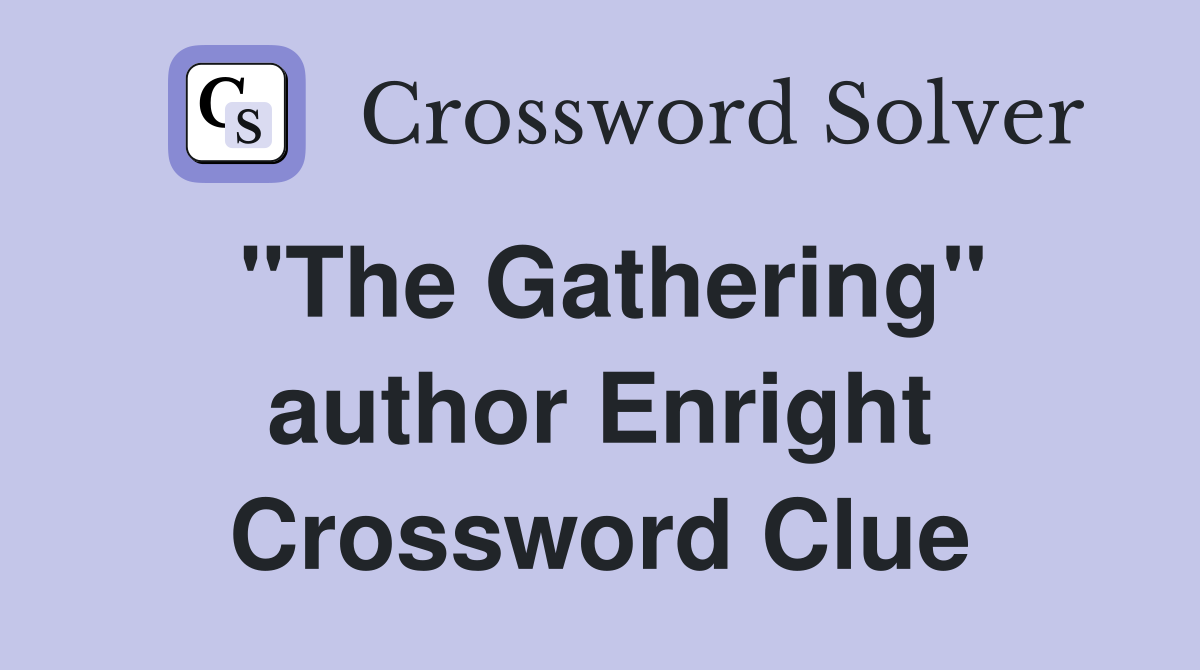 "The Gathering" author Enright Crossword Clue
