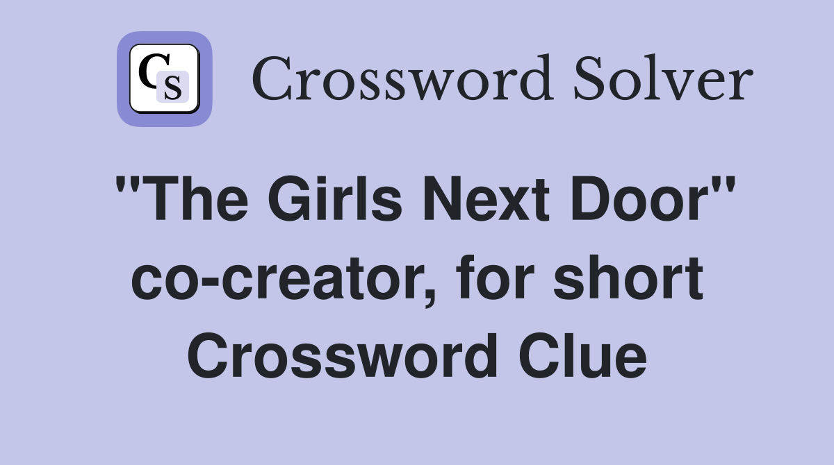 "The Girls Next Door" co-creator, for short Crossword Clue
