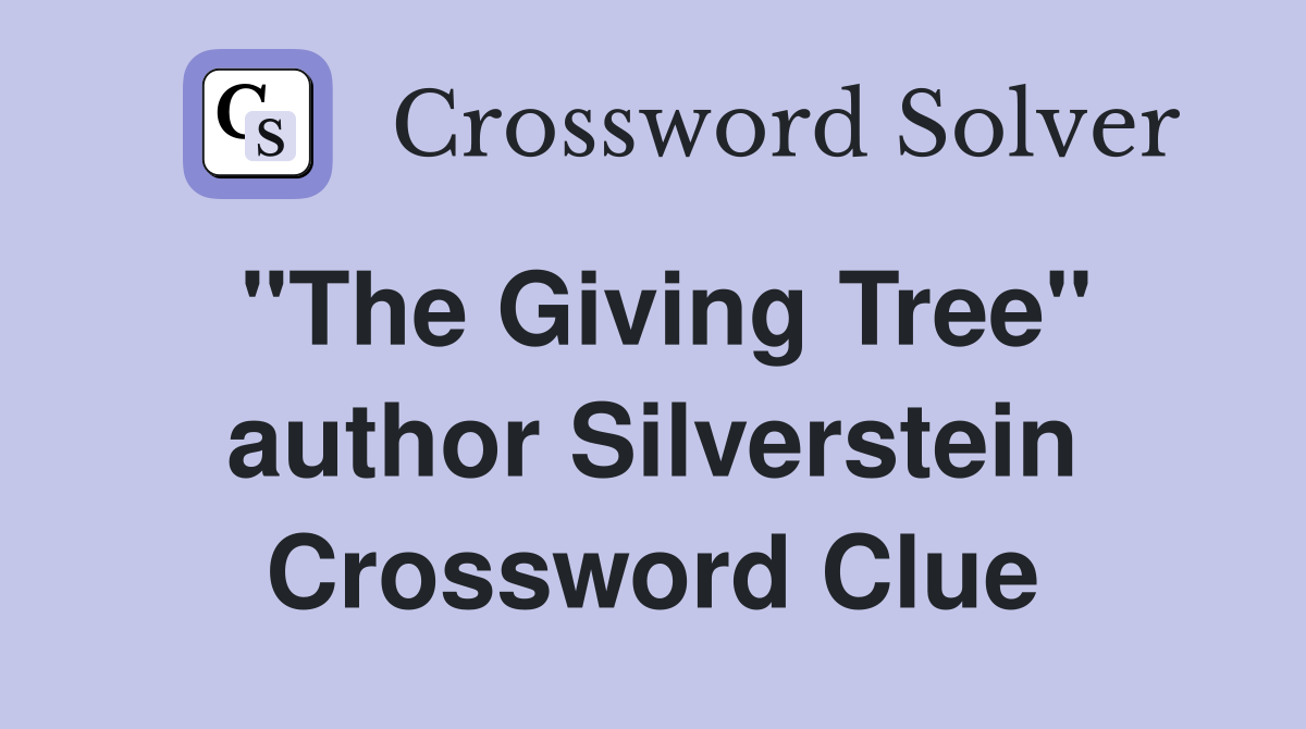 "The Giving Tree" author Silverstein Crossword Clue