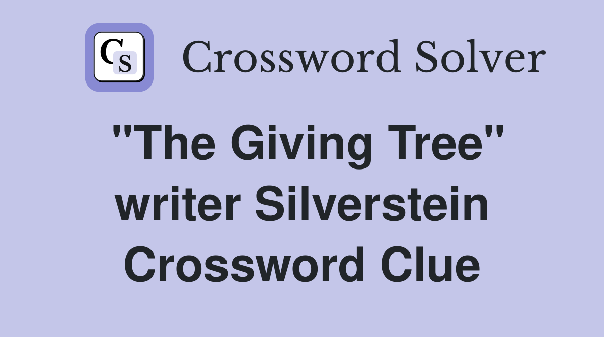 "The Giving Tree" writer Silverstein Crossword Clue