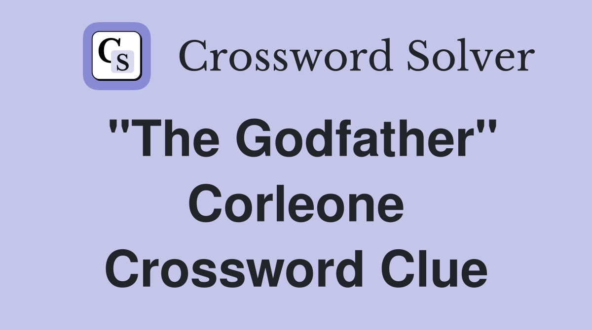 "The Godfather" Corleone Crossword Clue