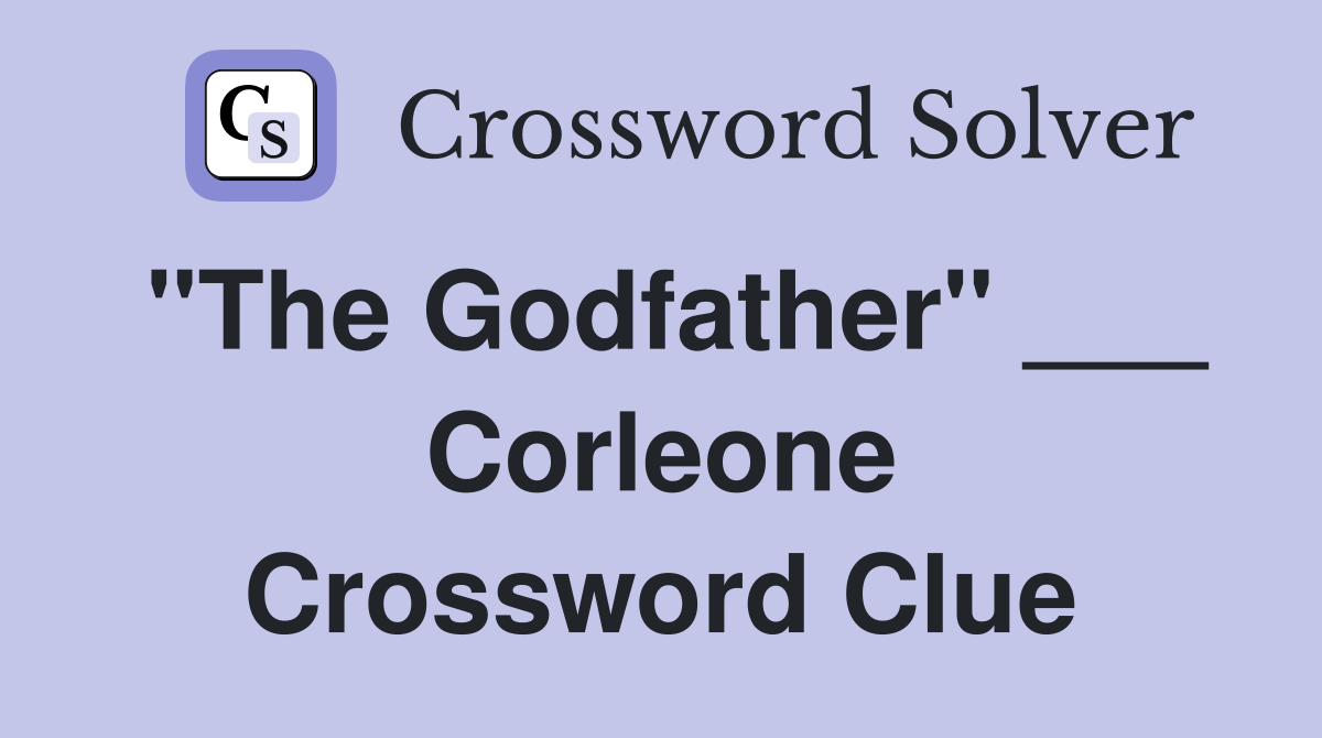 "The Godfather" ___ Corleone Crossword Clue