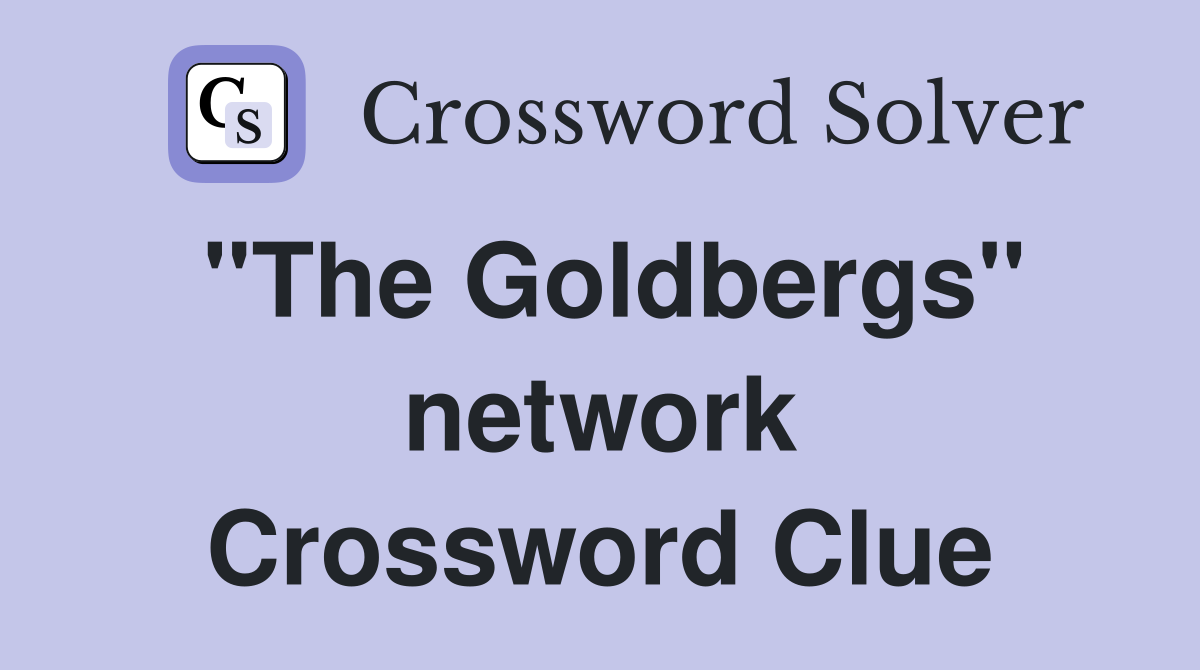 "The Goldbergs" network Crossword Clue