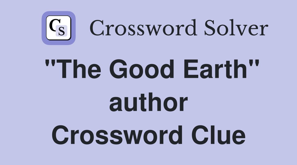 "The Good Earth" author Crossword Clue