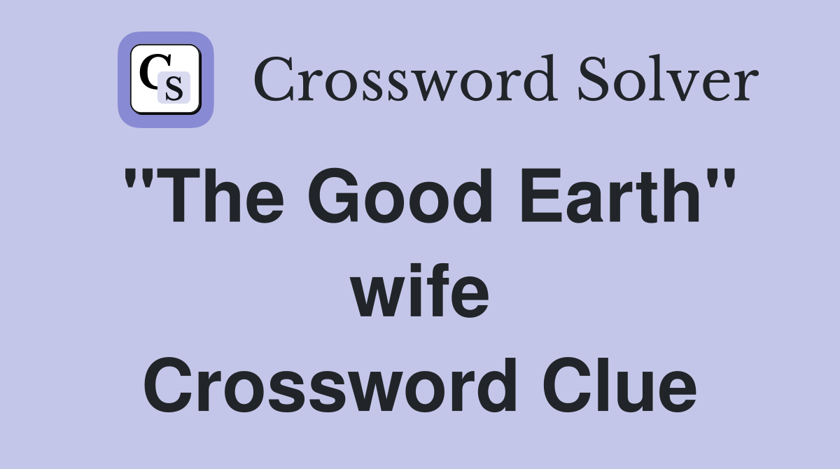 "The Good Earth" wife Crossword Clue