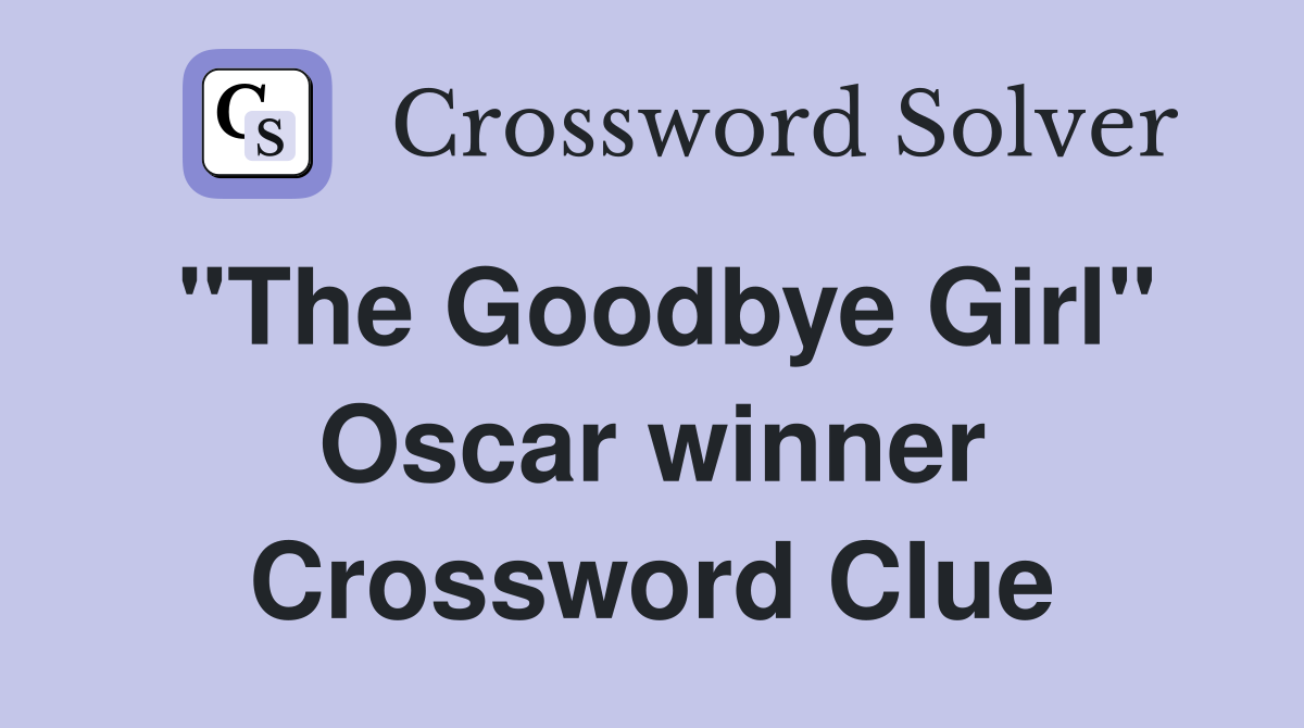 "The Goodbye Girl" Oscar winner Crossword Clue