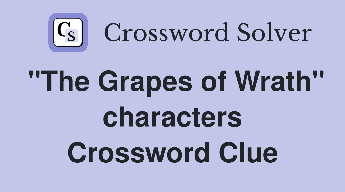 "The Grapes of Wrath" characters Crossword Clue
