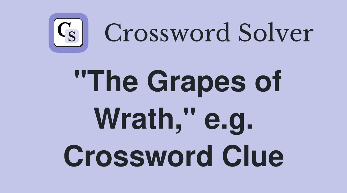 "The Grapes of Wrath," e.g. Crossword Clue