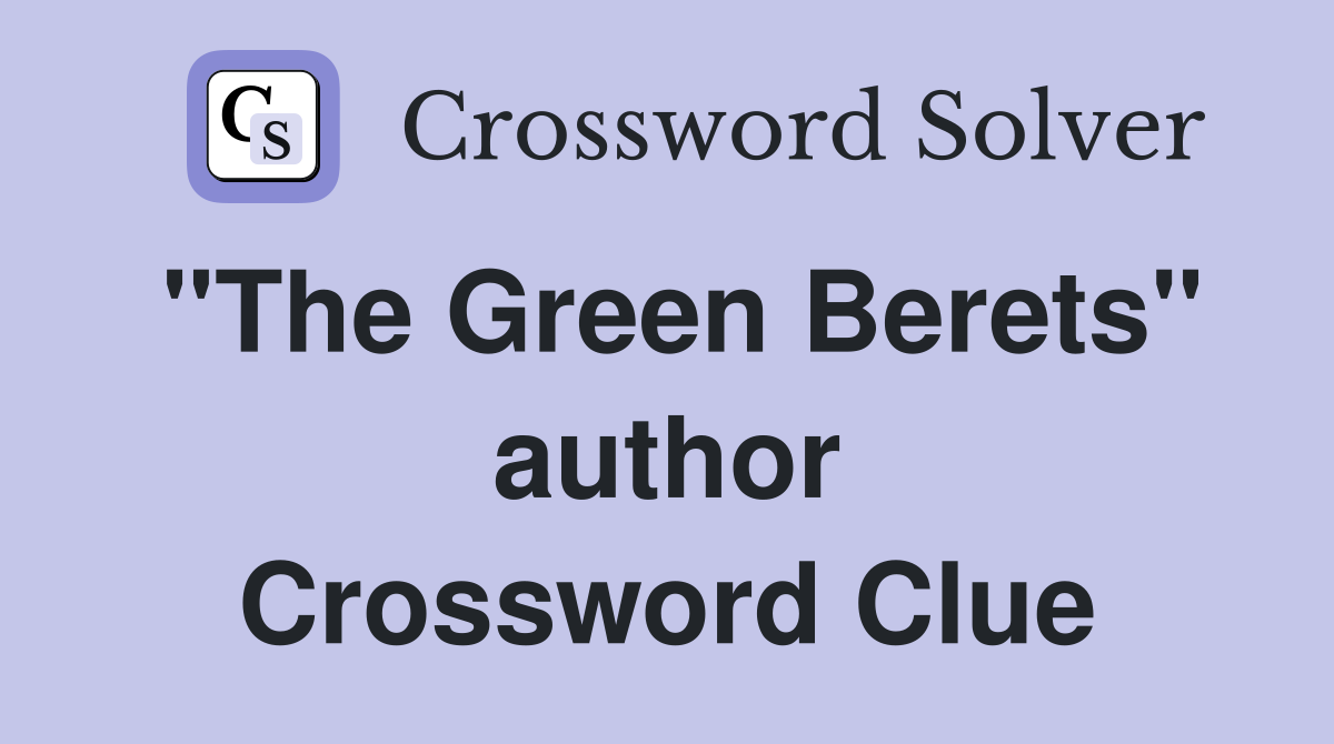 "The Green Berets" author Crossword Clue