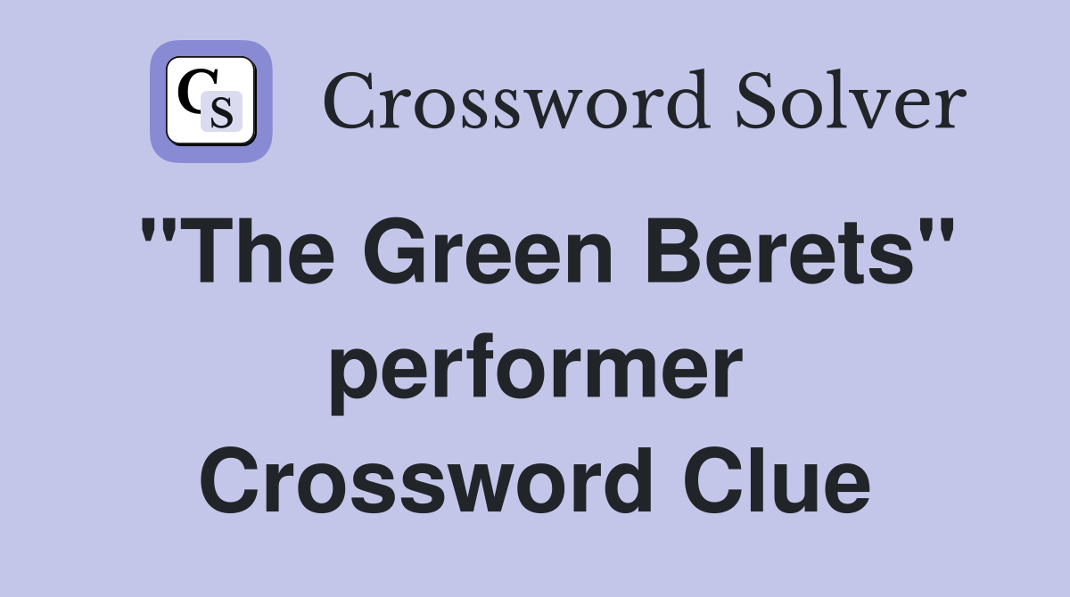 "The Green Berets" performer Crossword Clue