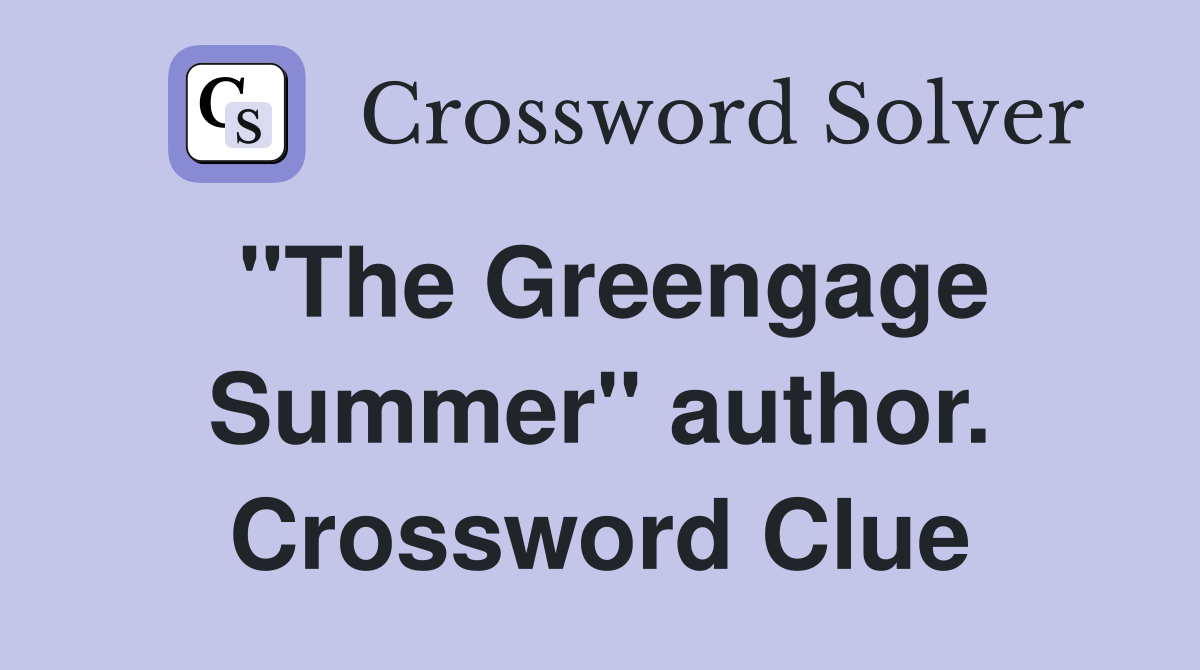 "The Greengage Summer" author. Crossword Clue