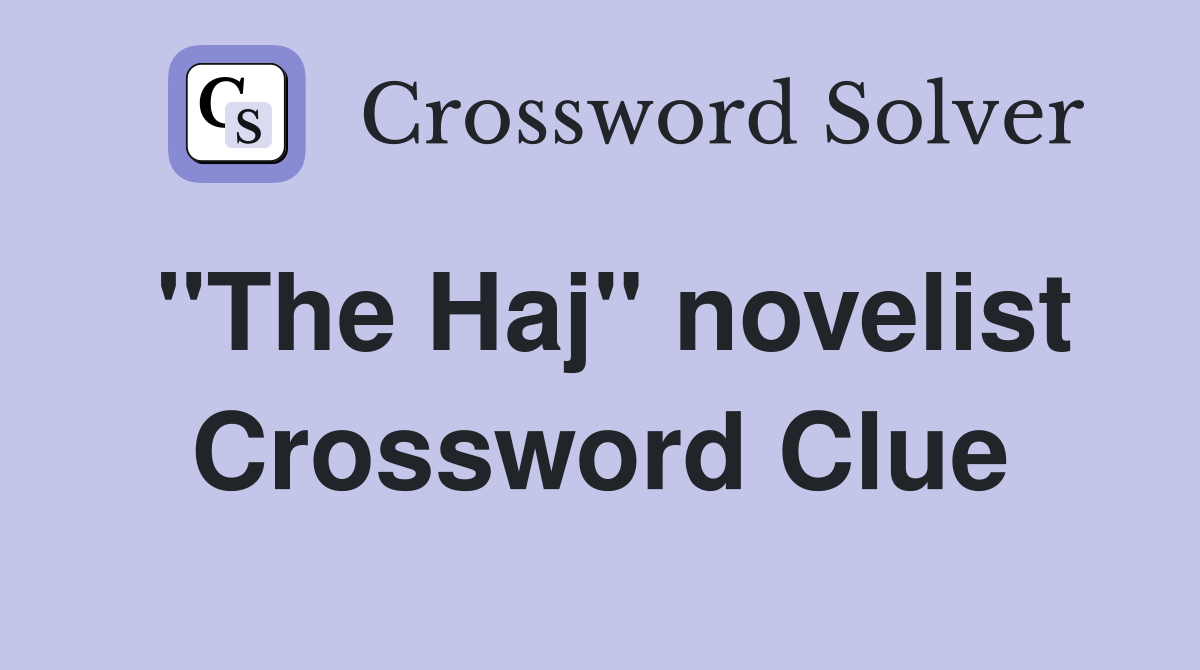 "The Haj" novelist Crossword Clue