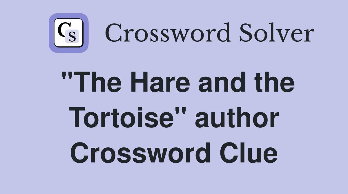 "The Hare and the Tortoise" author Crossword Clue