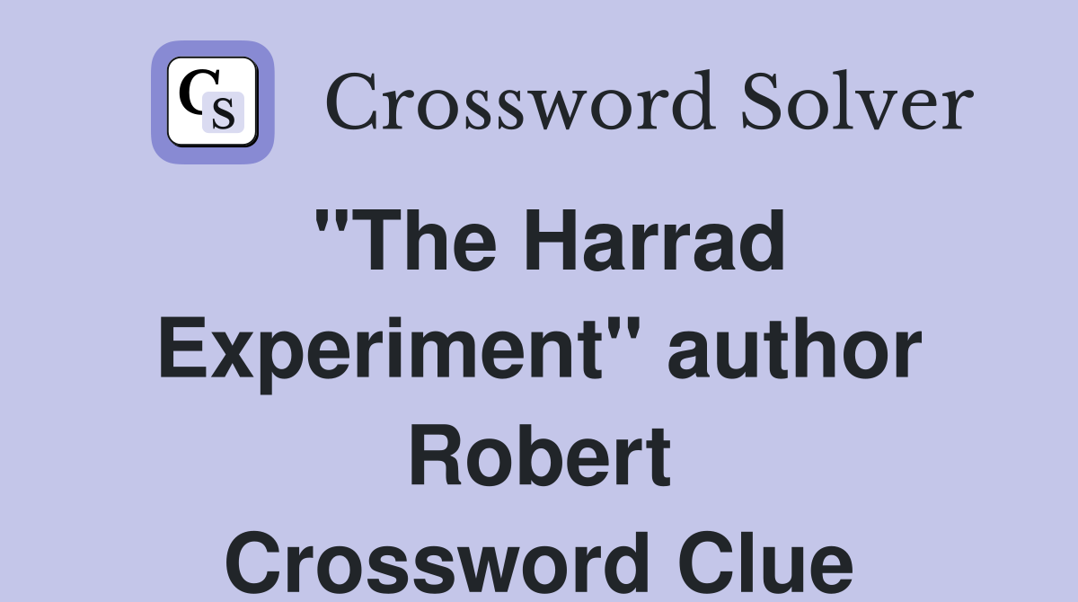 "The Harrad Experiment" author Robert Crossword Clue