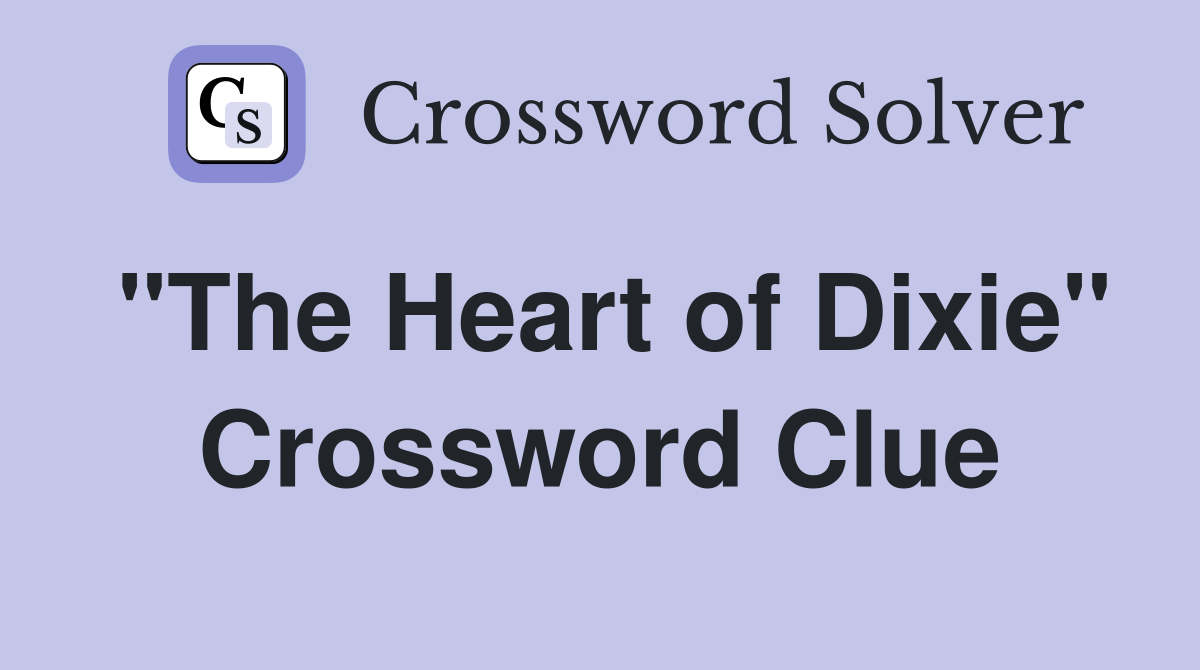 "The Heart of Dixie" Crossword Clue