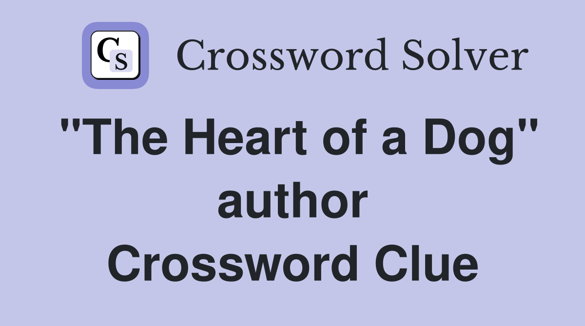 "The Heart of a Dog" author Crossword Clue