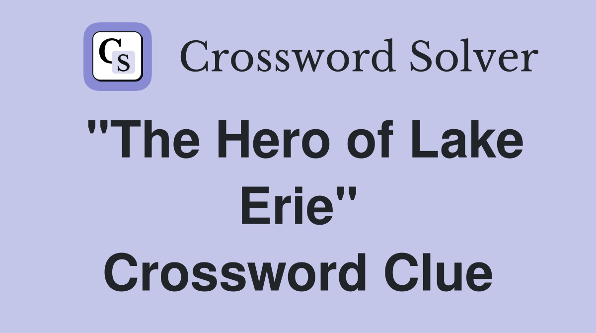 "The Hero of Lake Erie" Crossword Clue