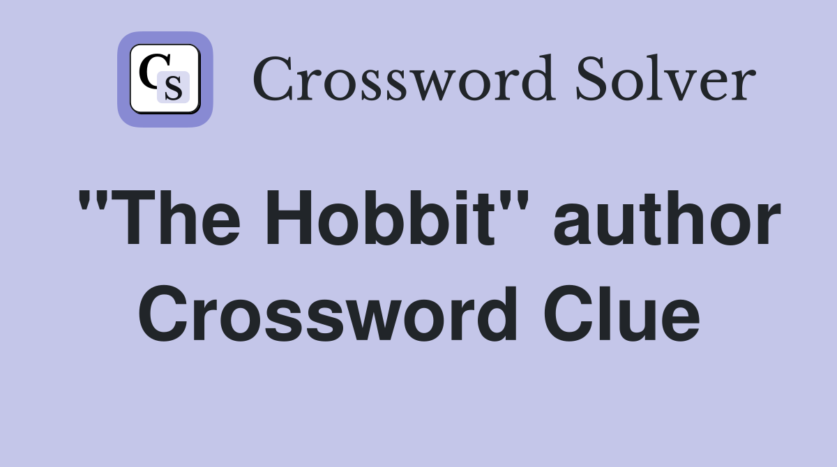 "The Hobbit" author Crossword Clue