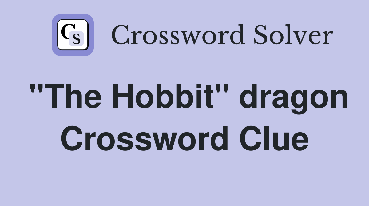"The Hobbit" dragon Crossword Clue
