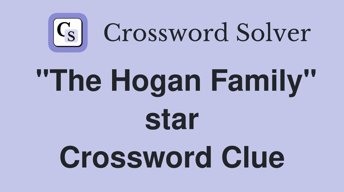 "The Hogan Family" star Crossword Clue