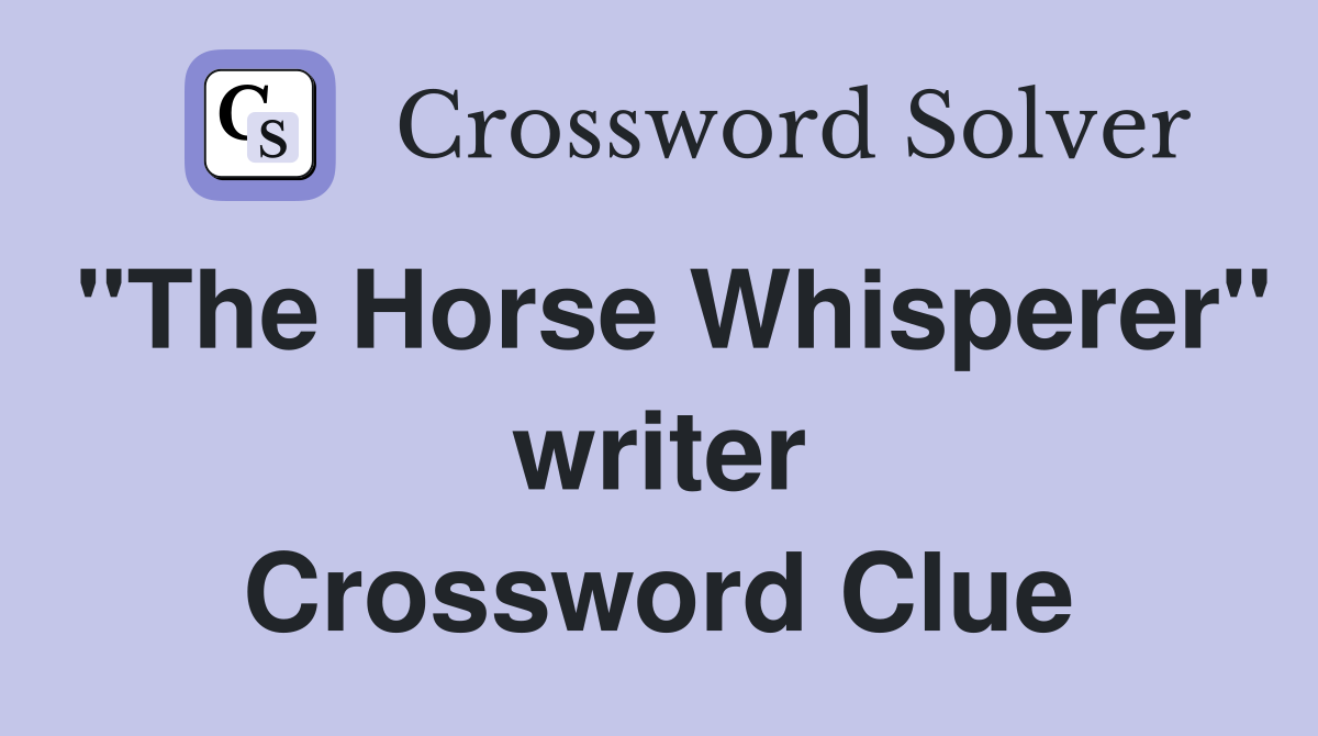 "The Horse Whisperer" writer Crossword Clue