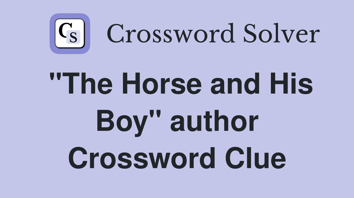 "The Horse and His Boy" author Crossword Clue