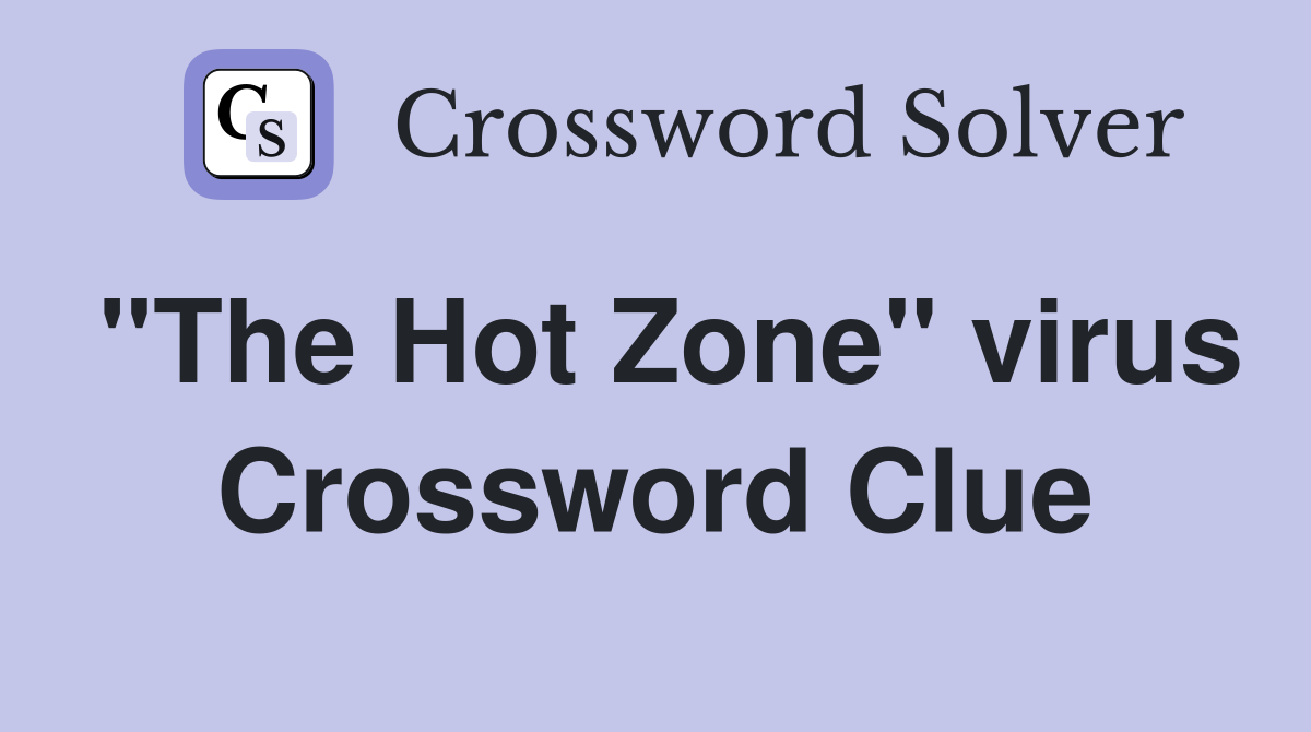 "The Hot Zone" virus Crossword Clue