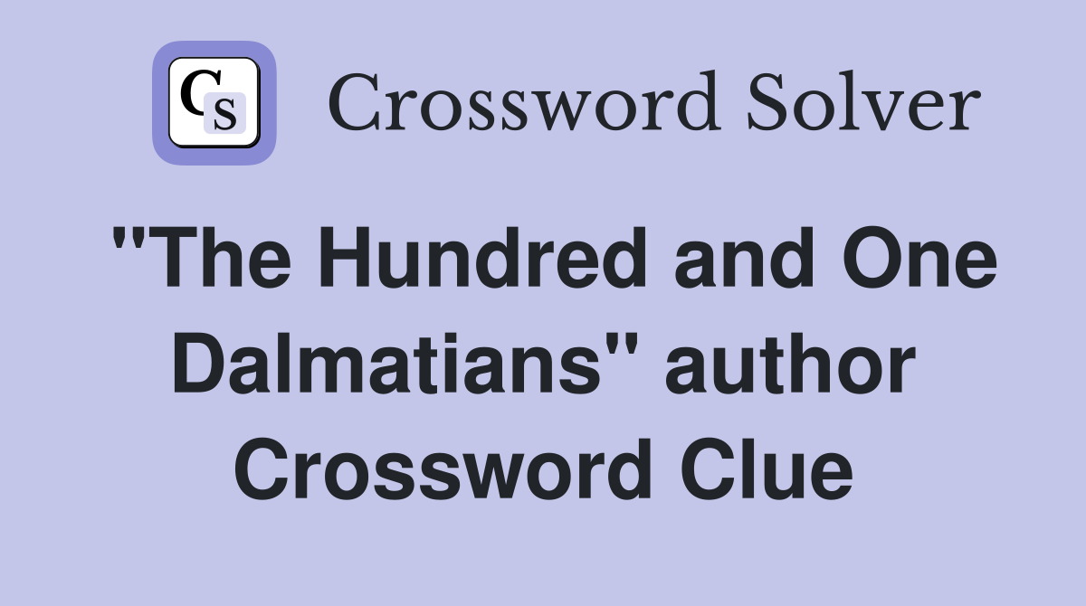 "The Hundred and One Dalmatians" author Crossword Clue