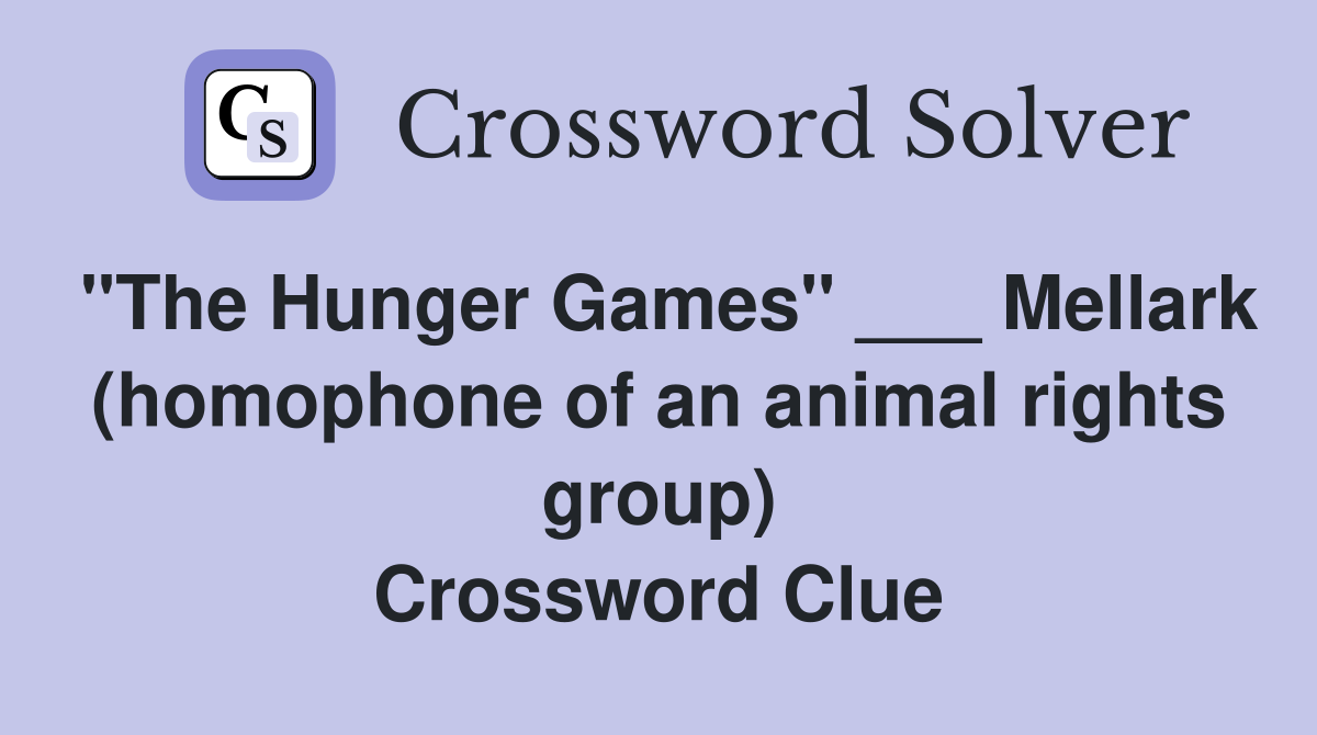 "The Hunger Games" ___ Mellark (homophone of an animal rights group) Crossword Clue
