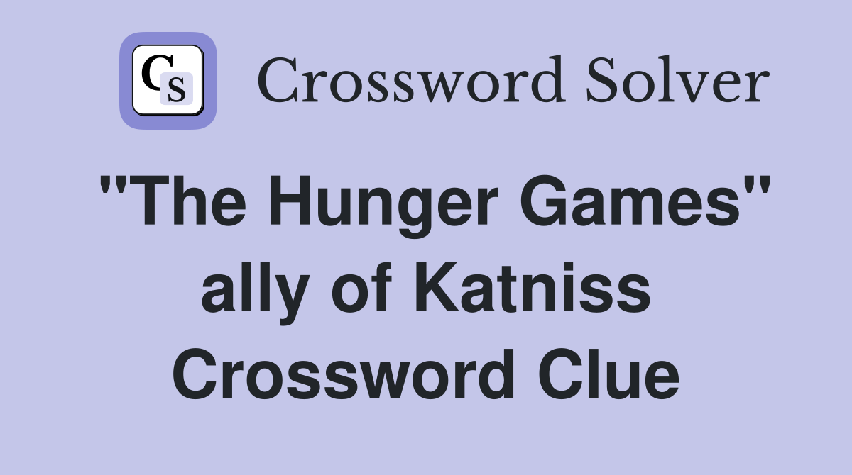 "The Hunger Games" ally of Katniss Crossword Clue