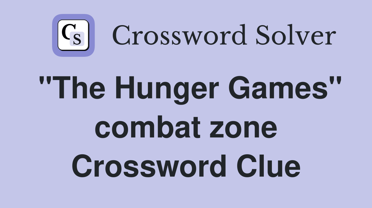 "The Hunger Games" combat zone Crossword Clue
