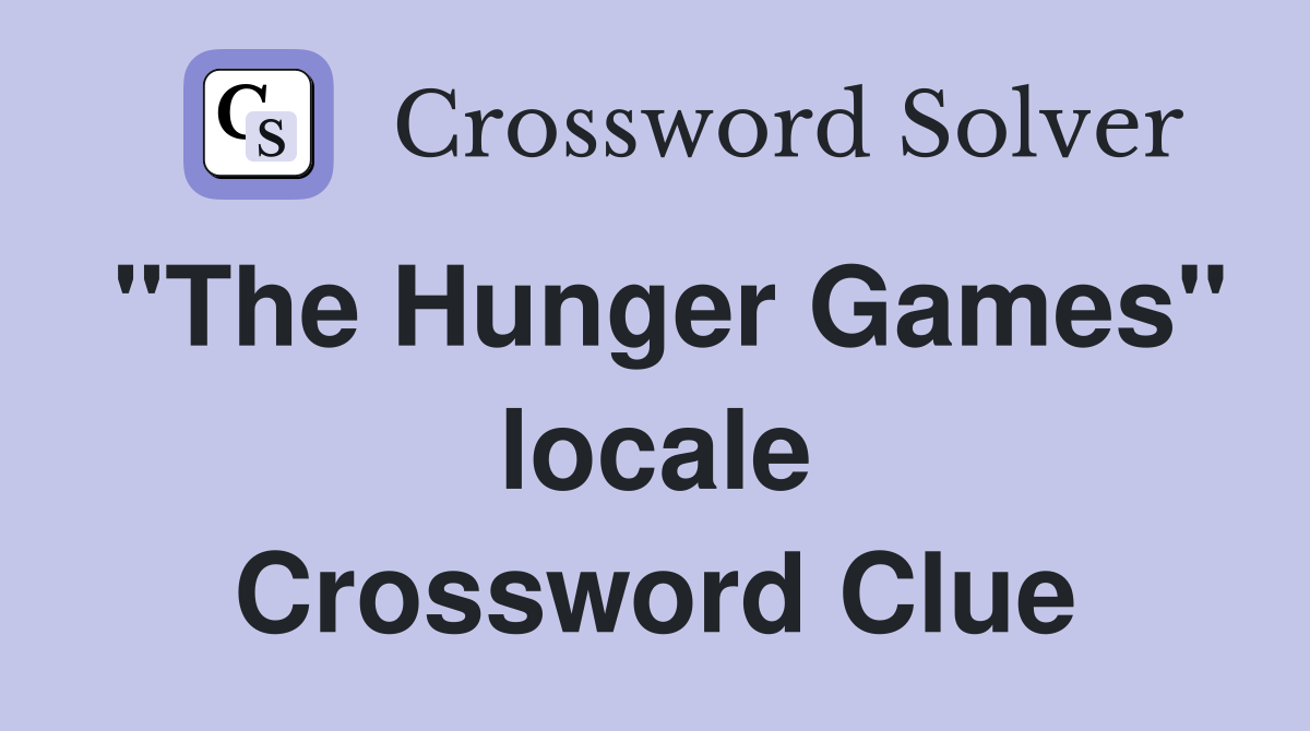 "The Hunger Games" locale Crossword Clue