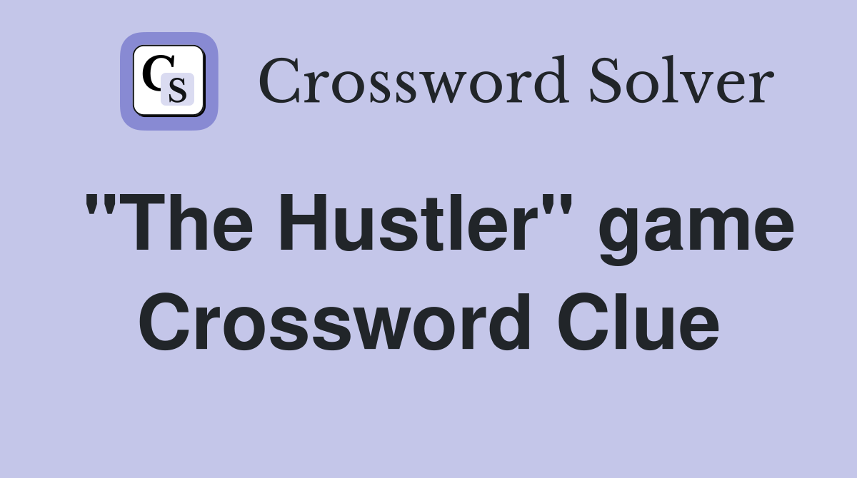 "The Hustler" game Crossword Clue