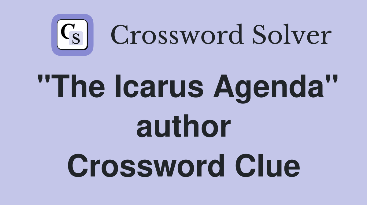 "The Icarus Agenda" author Crossword Clue