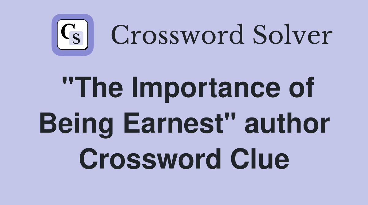 "The Importance of Being Earnest" author Crossword Clue